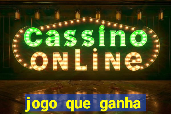 jogo que ganha dinheiro de verdade sem depositar